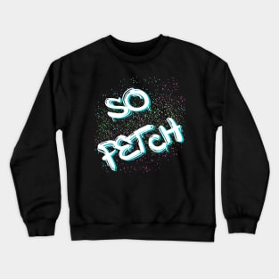 So Fetch Crewneck Sweatshirt